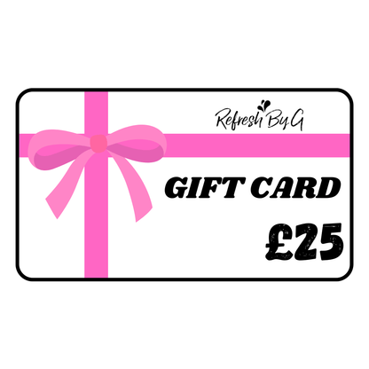 Refresh By G gift card with £25 credit.